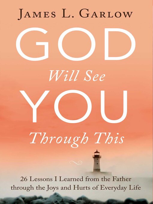 Title details for God Will See You Through This by James L. Garlow - Available